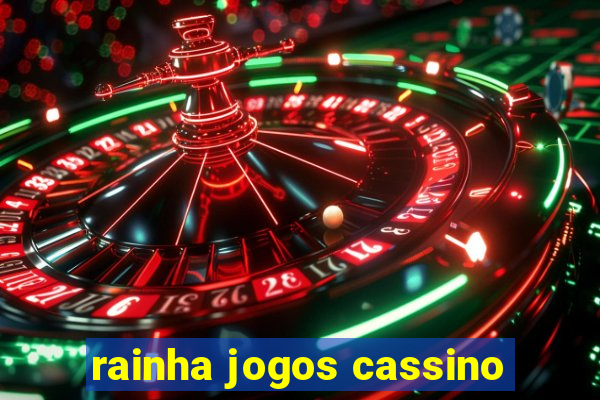 rainha jogos cassino